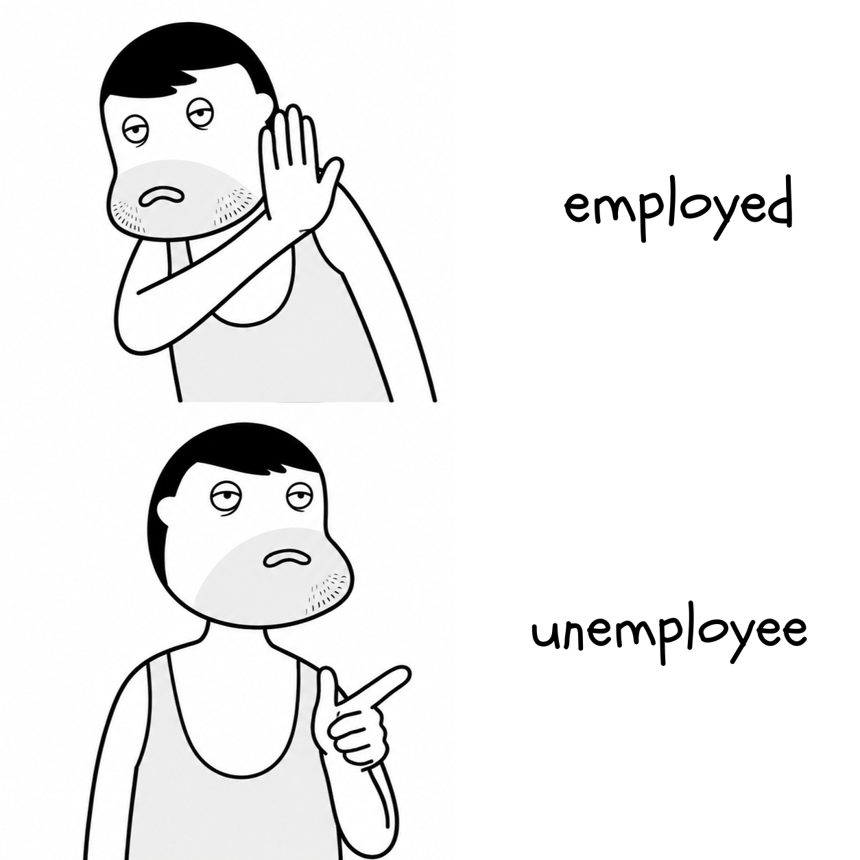 Unemployee meme 3